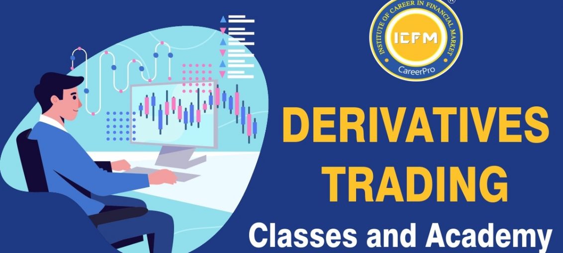 Derivatives Trading classes and Academy in Delhi