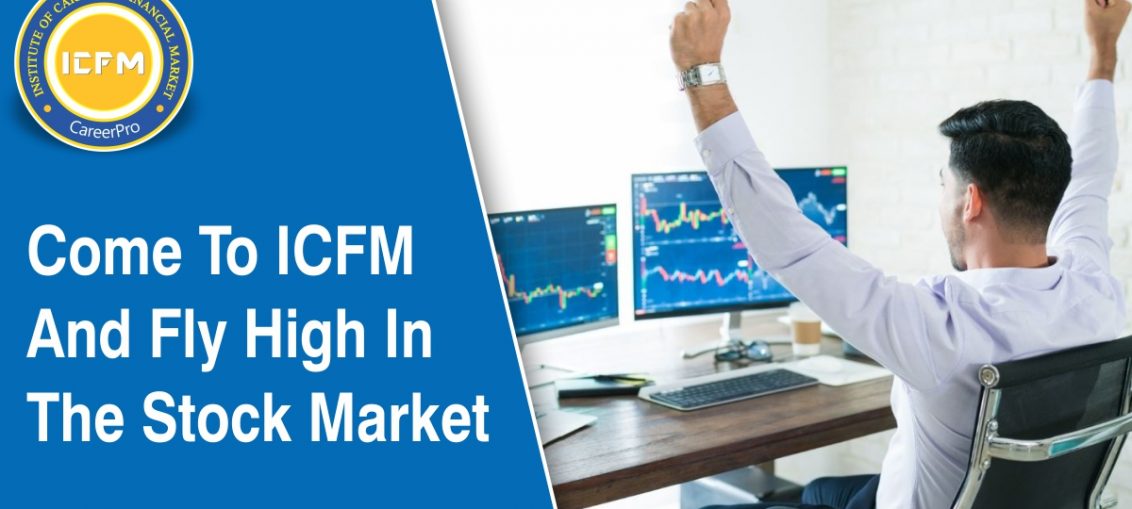 Come To ICFM And Fly High In The Stock Market