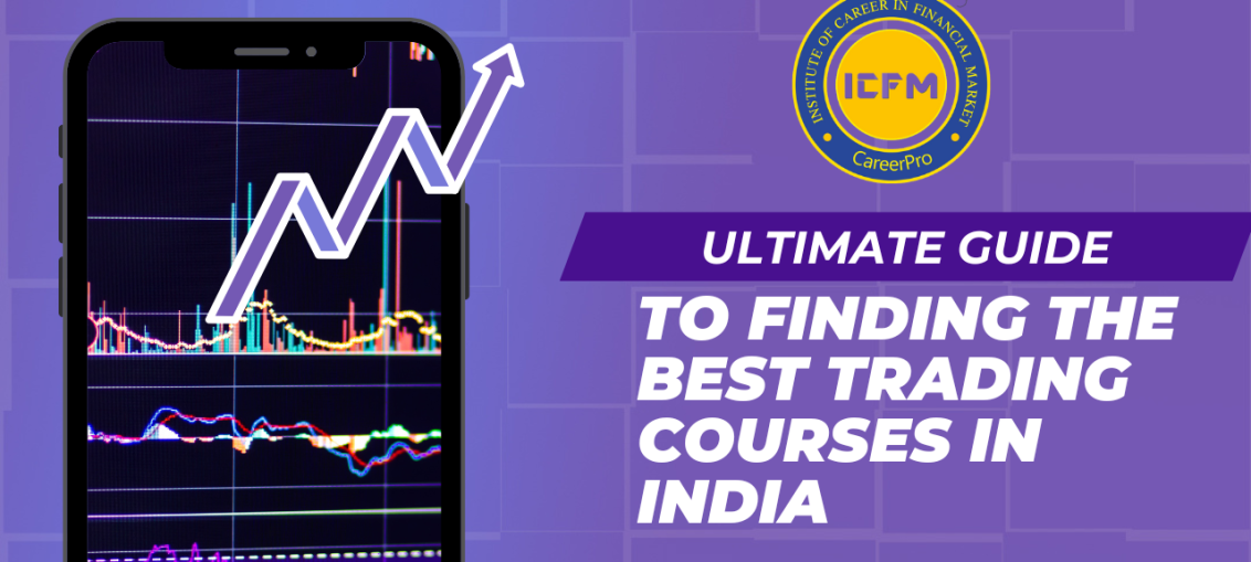 Ultimate Guide to Finding the Best Trading Courses in India