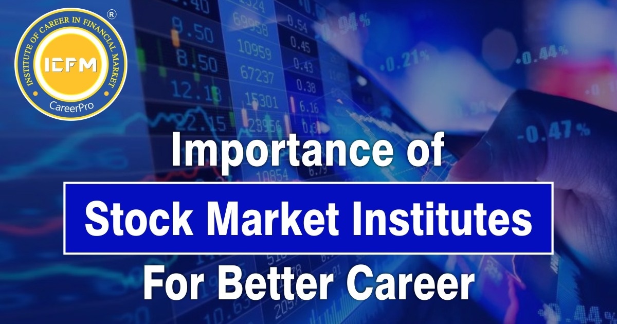 Importance of Stock Market Institutes for Better Career