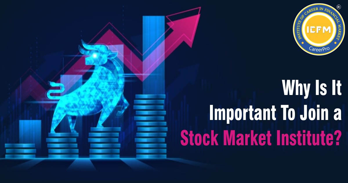 Why Is It Important To Join a Stock Market Institute