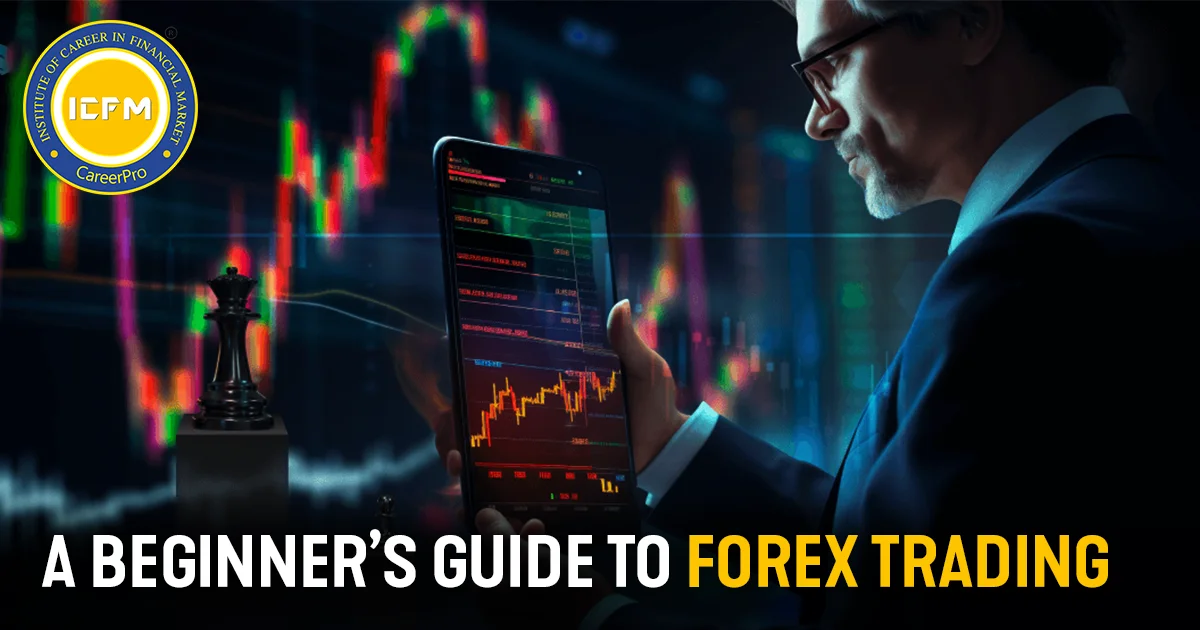 A Beginner's Guide to Forex Trading: A detailed Blog.