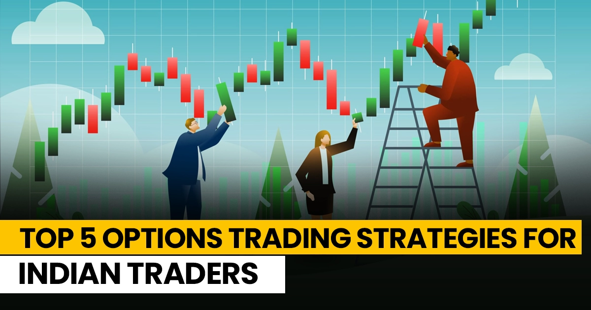 Top 5 Options Trading Strategies for Indian Traders