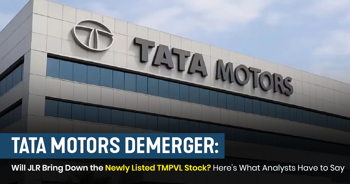 Tata Motors demerger — impact of JLR on newly listed Tata Motors Passenger Vehicles Ltd (TMPVL) stock performance