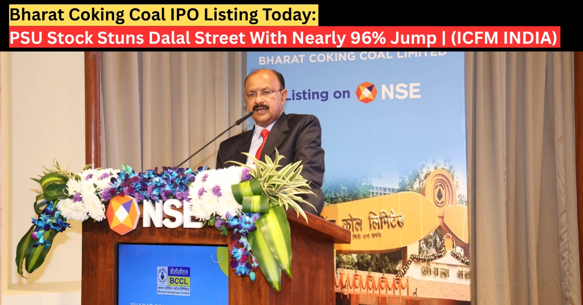 Bharat Coking Coal IPO listing as BCCL shares debut at nearly 96 percent premium on NSE and BSE