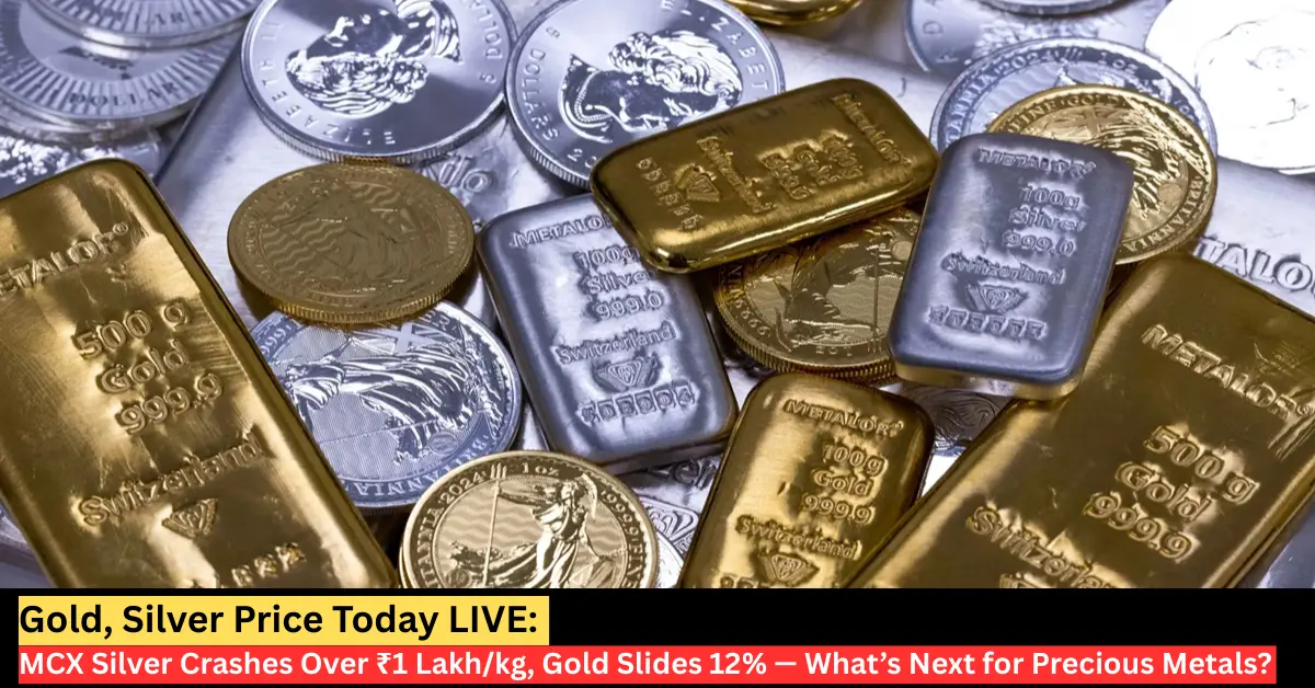 Gold and silver prices crash today as MCX silver falls over ₹1 lakh/kg and gold drops 12 percent