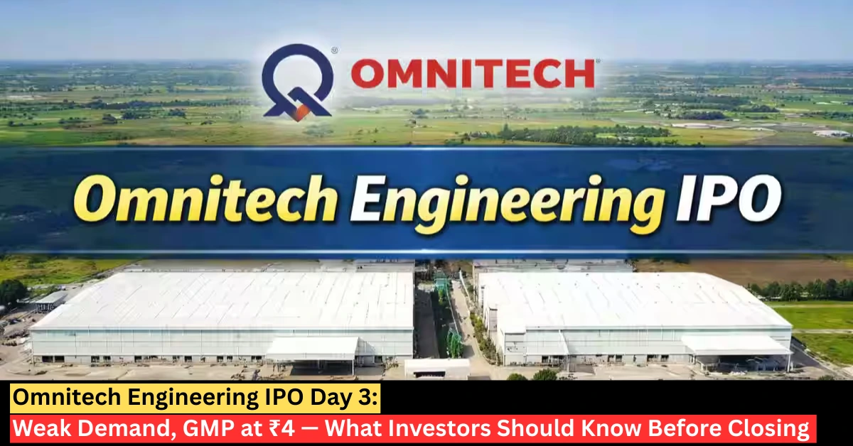 Omnitech Engineering IPO Day 3 update showing weak demand and ₹4 GMP before closing
