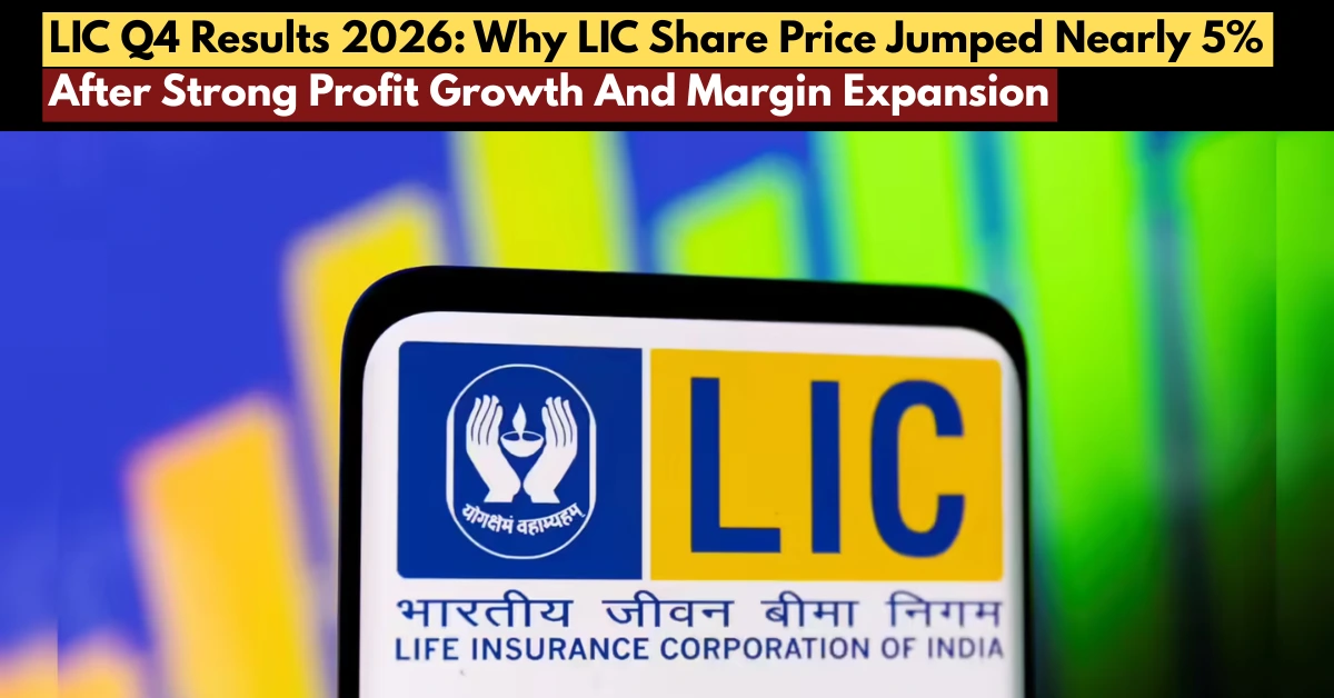LIC Q4 Results 2026 update showing Life Insurance Corporation of India logo as LIC share price rises nearly 5% after strong profit growth and VNB margin expansion.