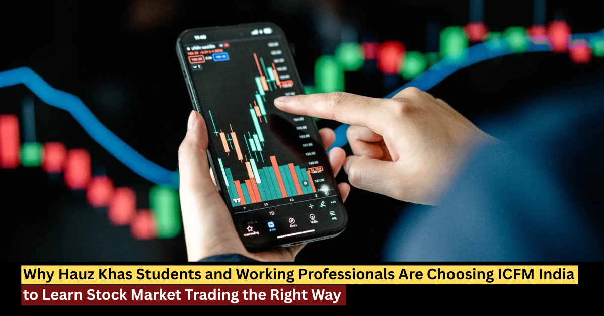 Stock market course in Hauz Khas for students and working professionals by ICFM India