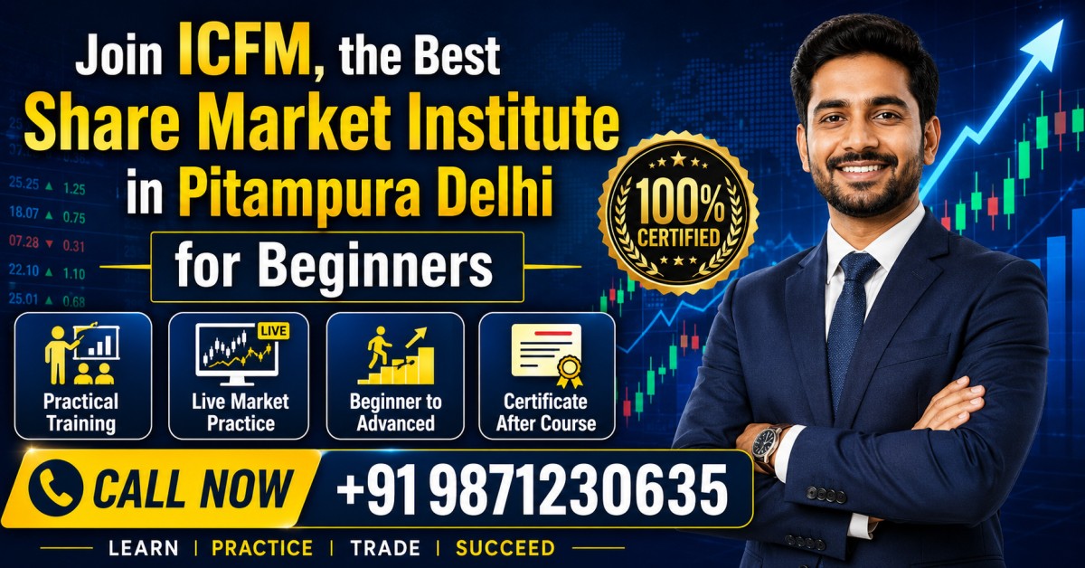 ICFM Best Share Market Institute in Pitampura Delhi for Beginners with Practical Stock Market Training