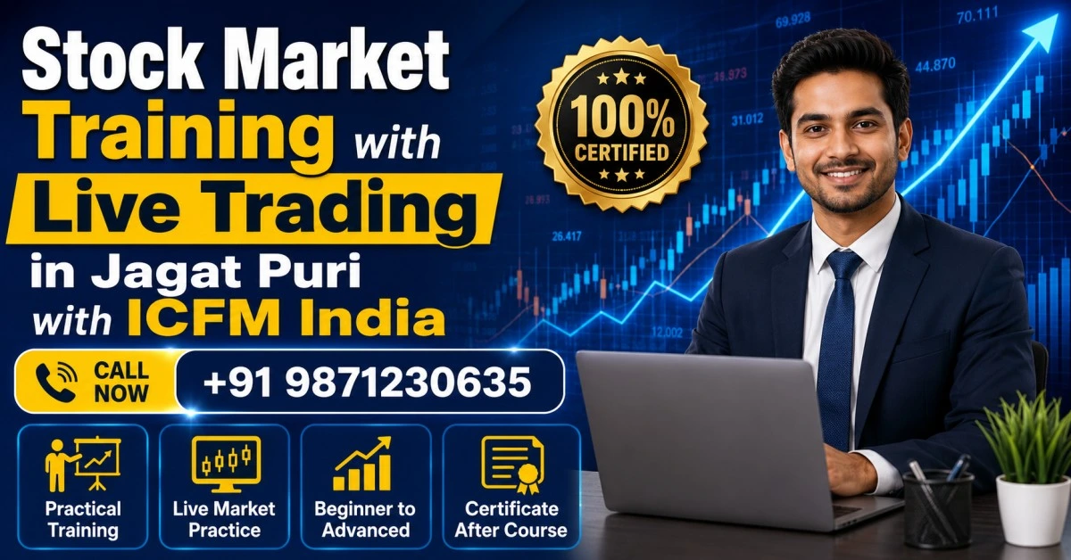 ICFM stock market training with live trading in Jagat Puri featuring practical market sessions and expert-led trading education.