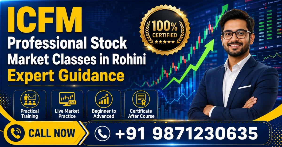 ICFM professional stock market classes in Rohini with expert guidance, practical trading skills, and live market training.