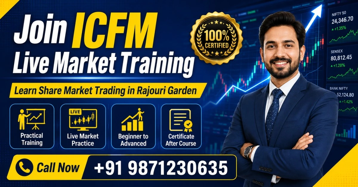 ICFM live market training in Rajouri Garden for practical share market trading education and real-time market experience.