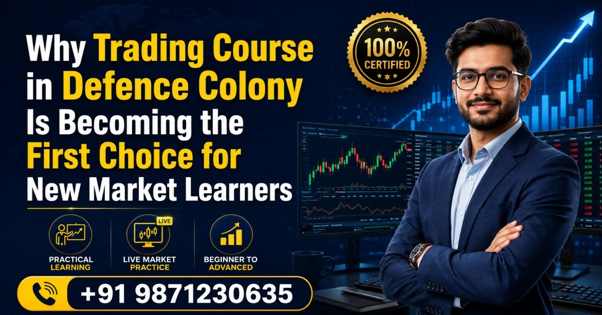 Stock Market Course in Defence Colony, Stock Market Institute Defence Colony, Trading Course in Defence Colony