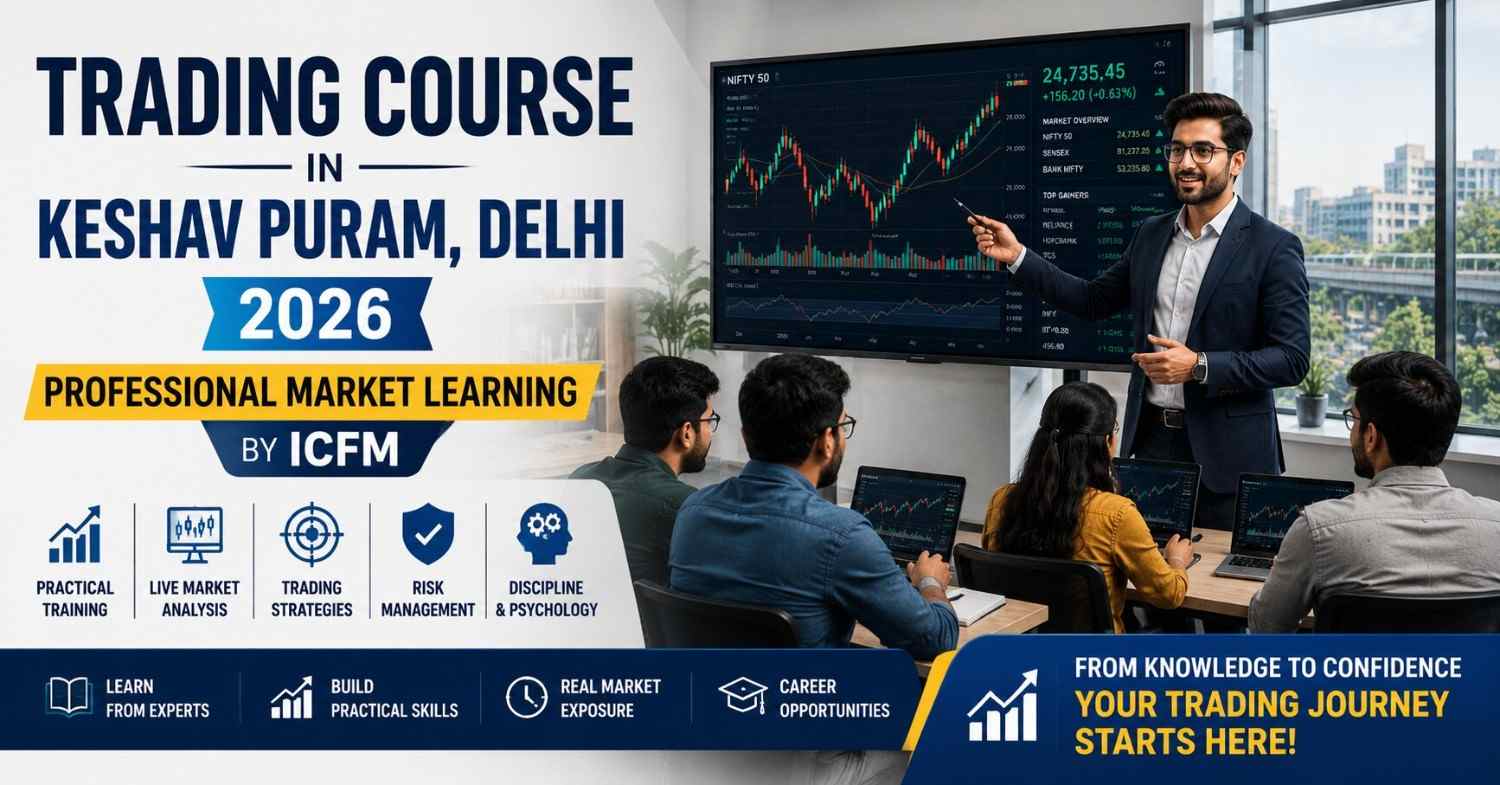 Best Trading Course in Keshav Puram, Delhi (2026) | ICFM India