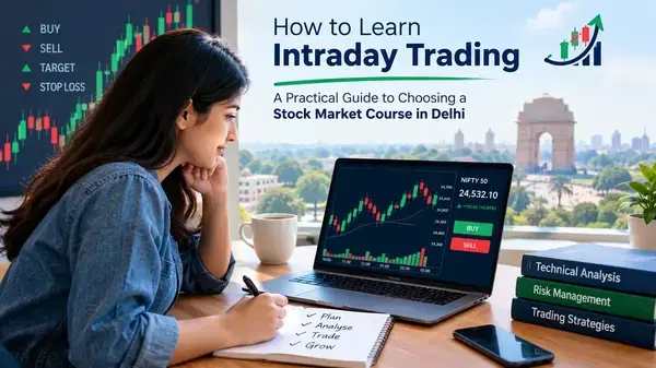 Learn intraday trading with stock charts, market analysis, and practical guidance for choosing a stock market course in Delhi.