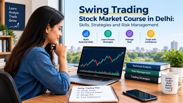 Swing trading stock market course in Delhi teaching chart analysis, trading strategies, essential skills, and risk management.